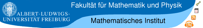 Albert-Ludwigs-Universität Freiburg - Fakultät für Mathematik und 
Physik - Mathematisches Institut